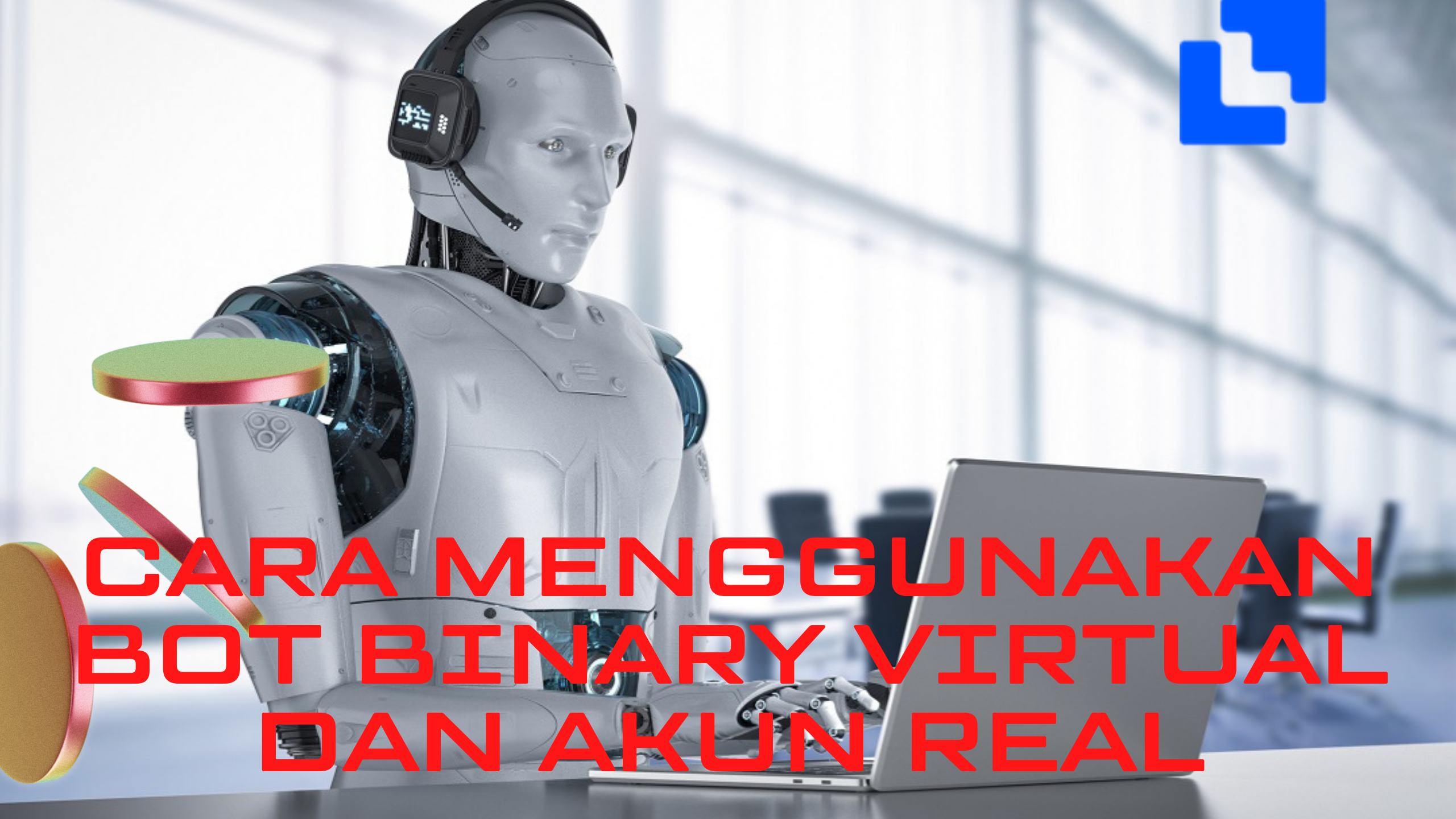 Cara Menggunakan Bot Binary Virtual dan Real Gratis Bot